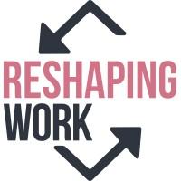 Reshaping Work