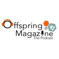 Offspring Magazine - The Podcast 