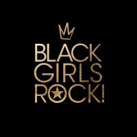 BLACK GIRLS ROCK!