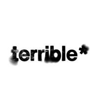 terrible*