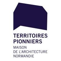 Territoires pionniers I Maison de l'architecture - Normandie