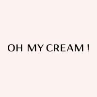 Oh My Cream !