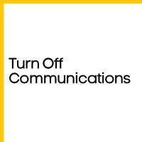Turn Off Communications