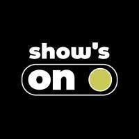 Show's On