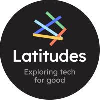 Latitudes – Exploring Tech for Good