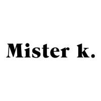 Mister k.