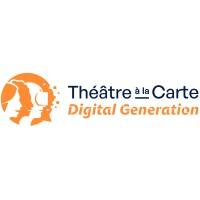 Théâtre à la Carte - Digital Generation