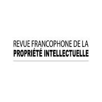 RFPI - Revue Francophone de la Propriété Intellectuelle